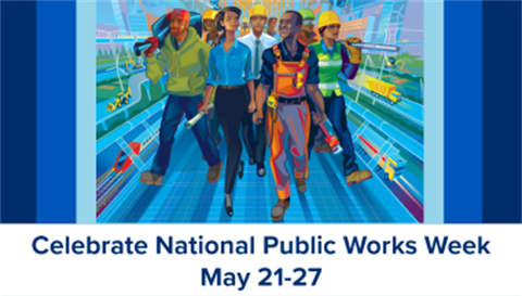 Celebrate National Public Works Week May 21-27