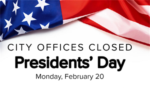 City Office Closed Presidents' Day Monday, February 20
